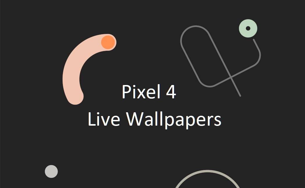 Google Pixel 4 Live Wallpapers Featured Image