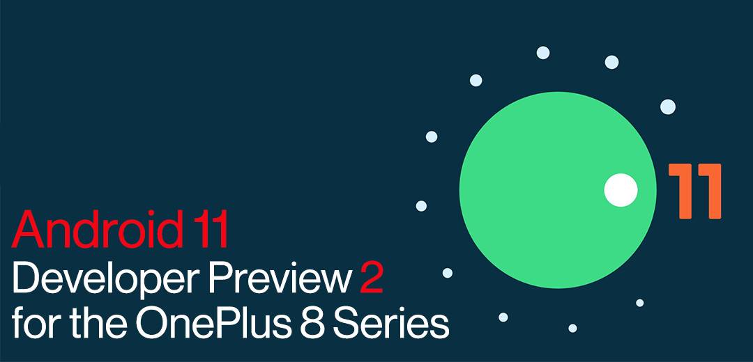 OnePlus 8 and OnePlus 8 Pro series Android 11 Developer Preview Beta 2