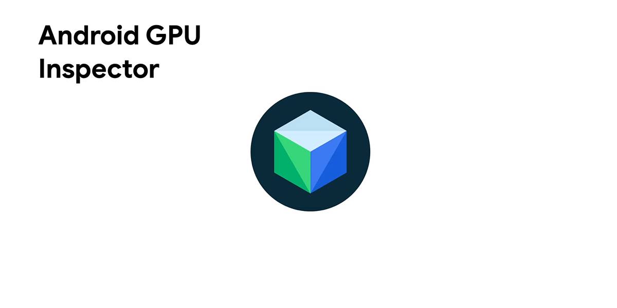 The Android GPU Inspector is now in open beta with support for the ...