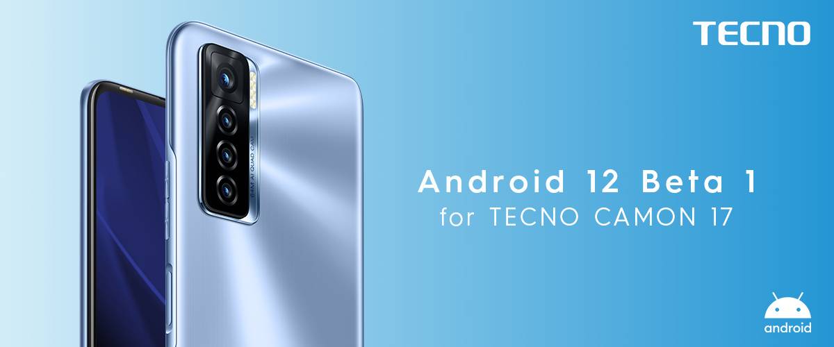 Tecno CAMON 17 Android 12 Beta 1