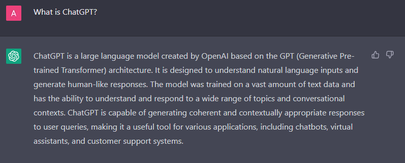ChatGPT generated a description about itself. It's a "large language model created by OpenAI based on GPT")
