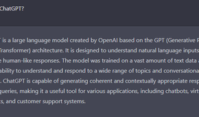 ChatGPT generated a description about itself. It's a "large language model created by OpenAI based on GPT")