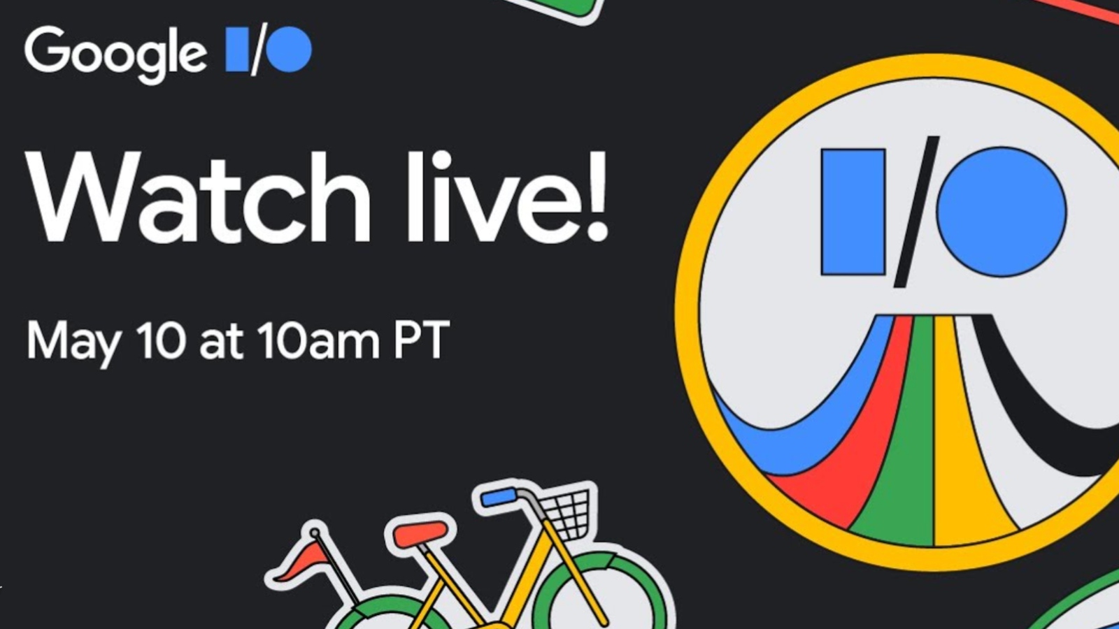 Google IO 2023 Watch Live event flier for May 10 at 10am PT