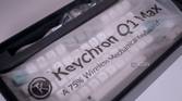 Unboxing the Keychron Q1 Max